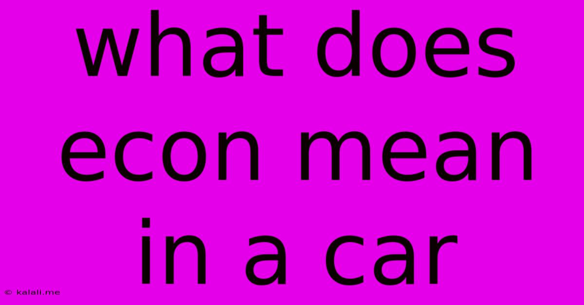 What Does Econ Mean In A Car