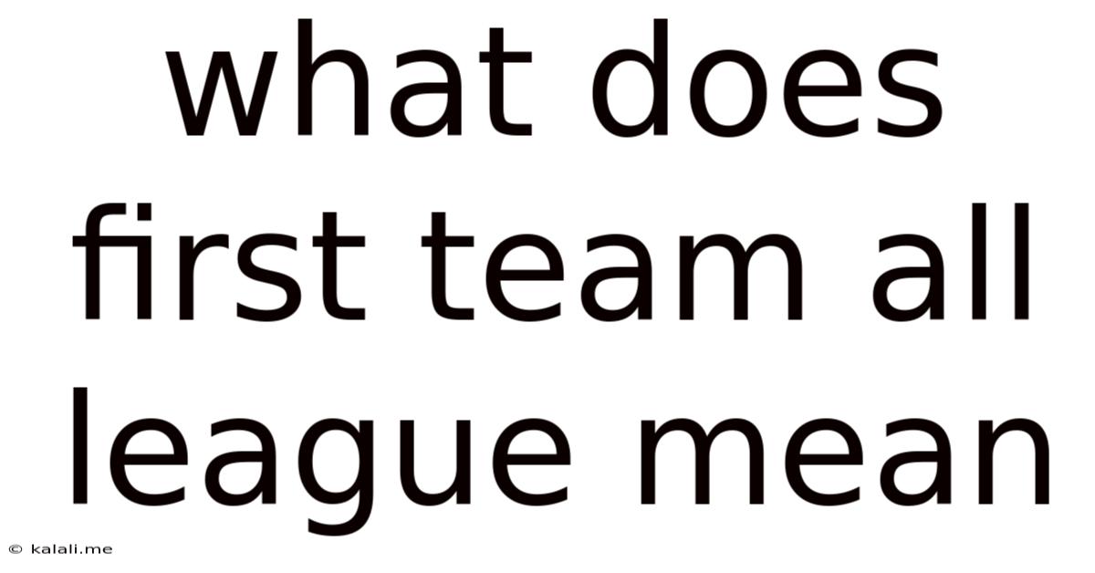 What Does First Team All League Mean