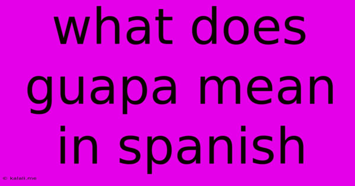 What Does Guapa Mean In Spanish