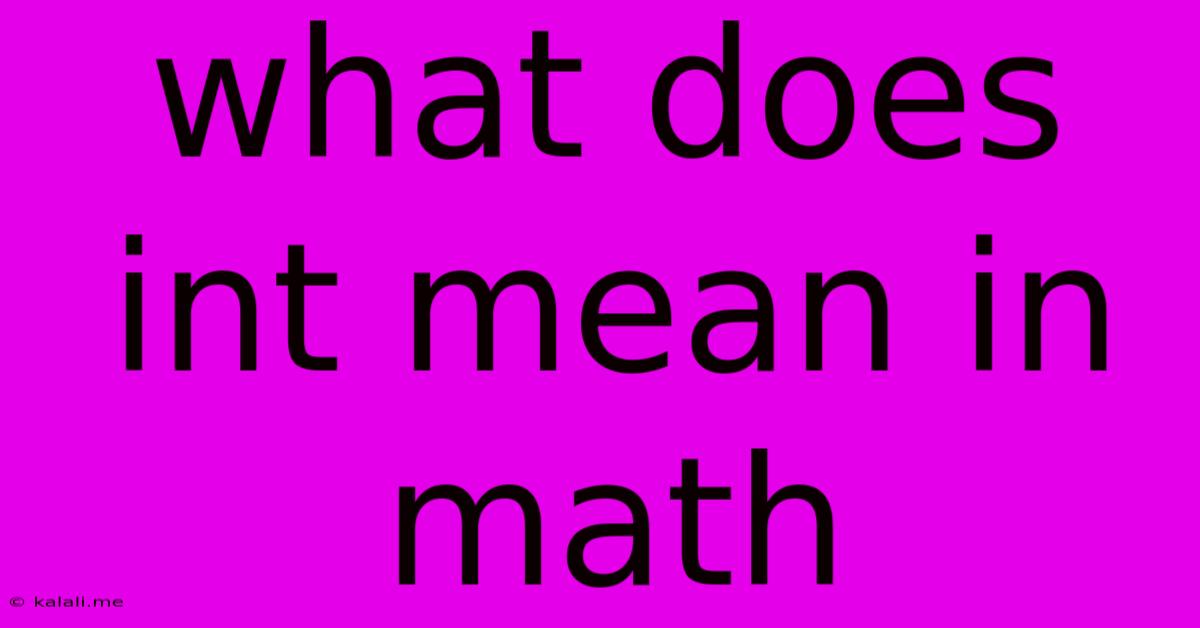 What Does Int Mean In Math