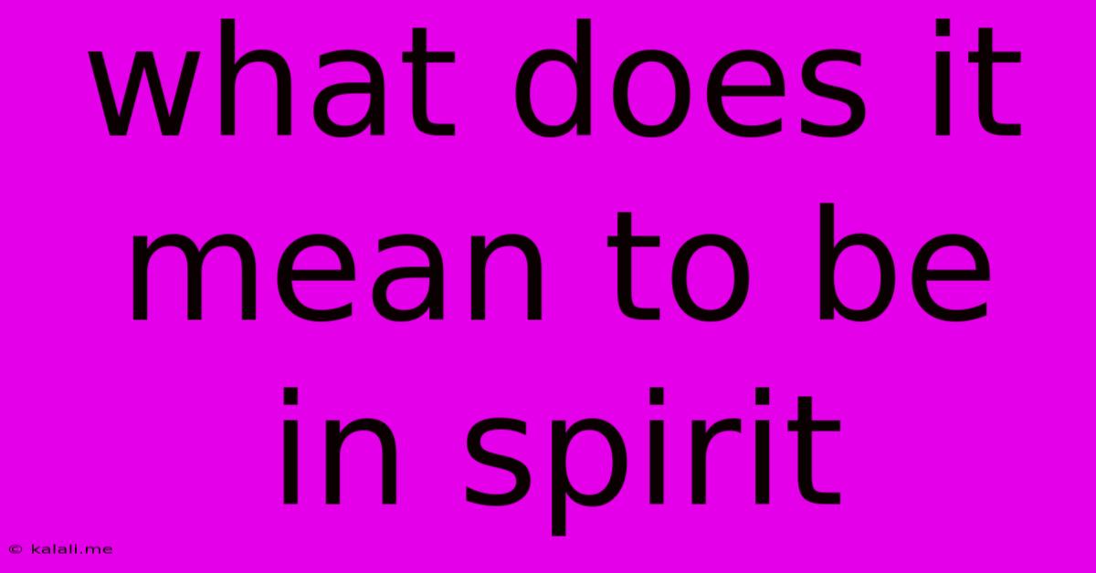 What Does It Mean To Be In Spirit