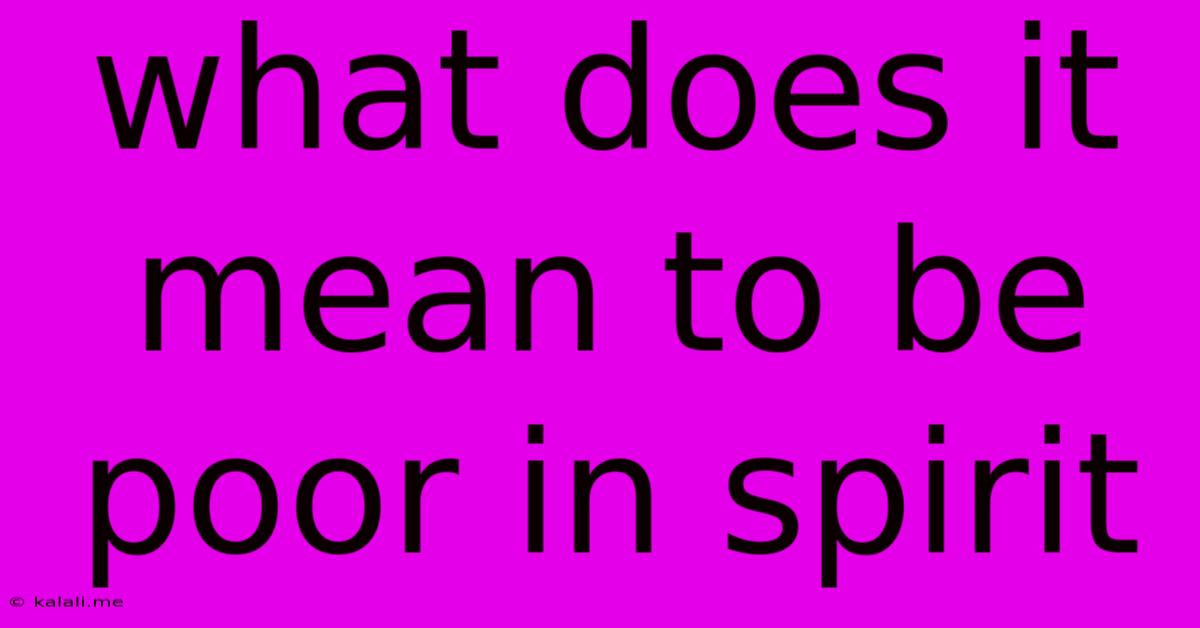 What Does It Mean To Be Poor In Spirit