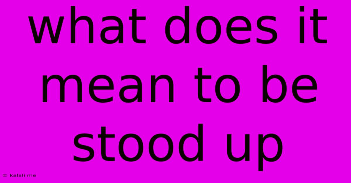 What Does It Mean To Be Stood Up