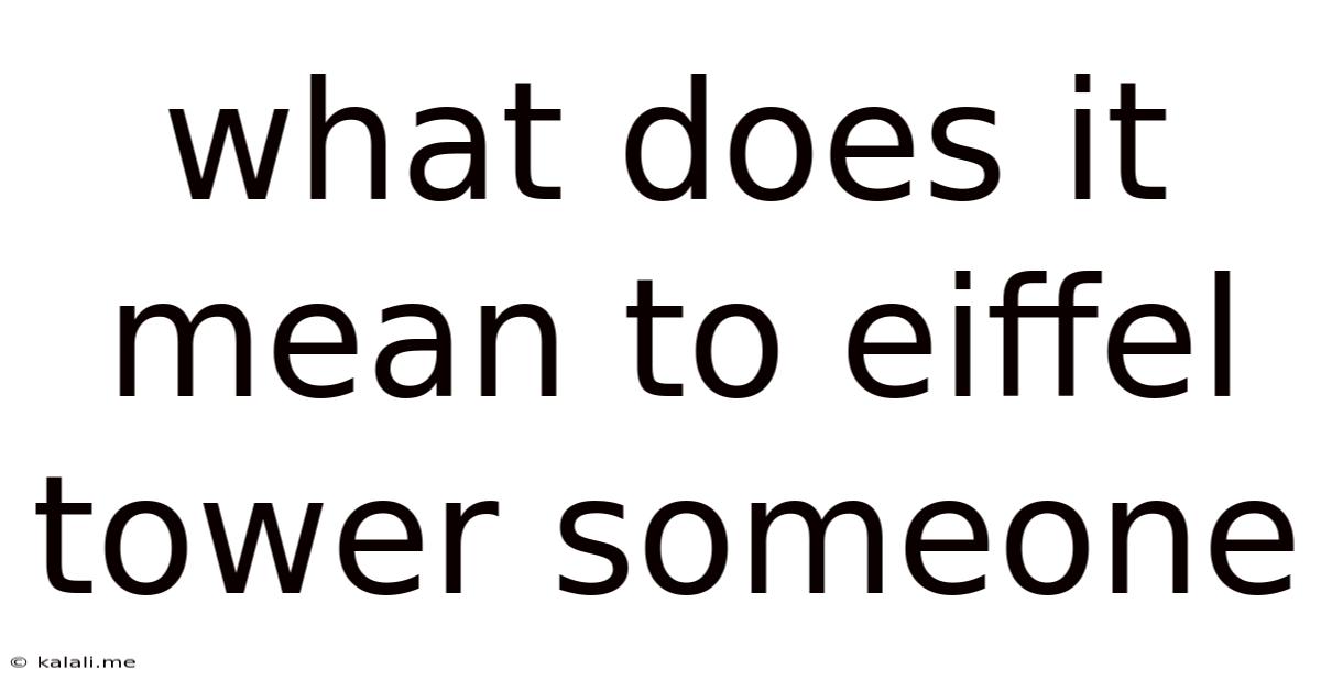 What Does It Mean To Eiffel Tower Someone