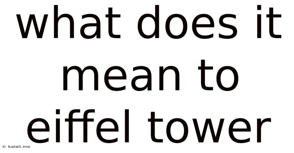 What Does It Mean To Eiffel Tower