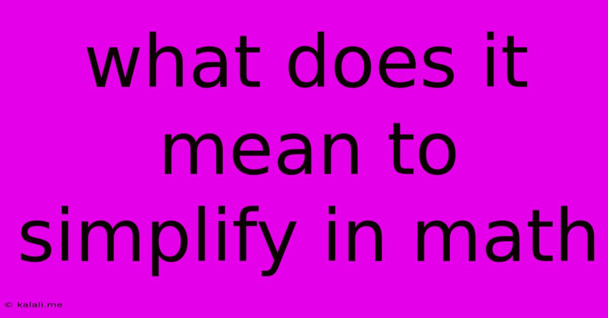 What Does It Mean To Simplify In Math