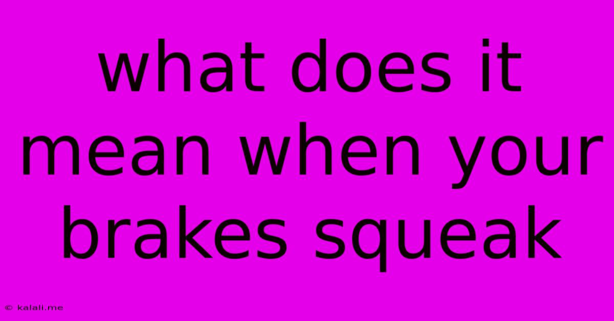 What Does It Mean When Your Brakes Squeak
