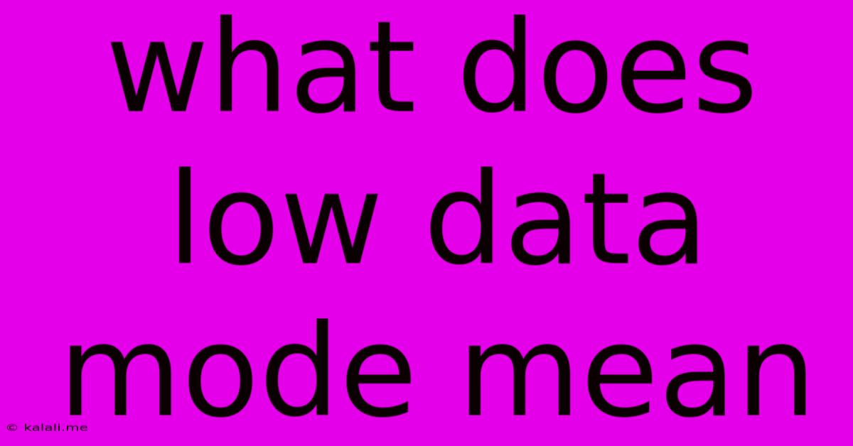 What Does Low Data Mode Mean
