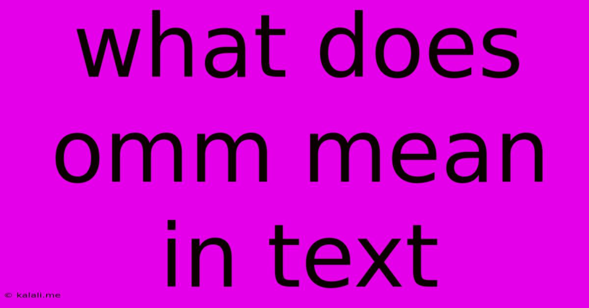 What Does Omm Mean In Text