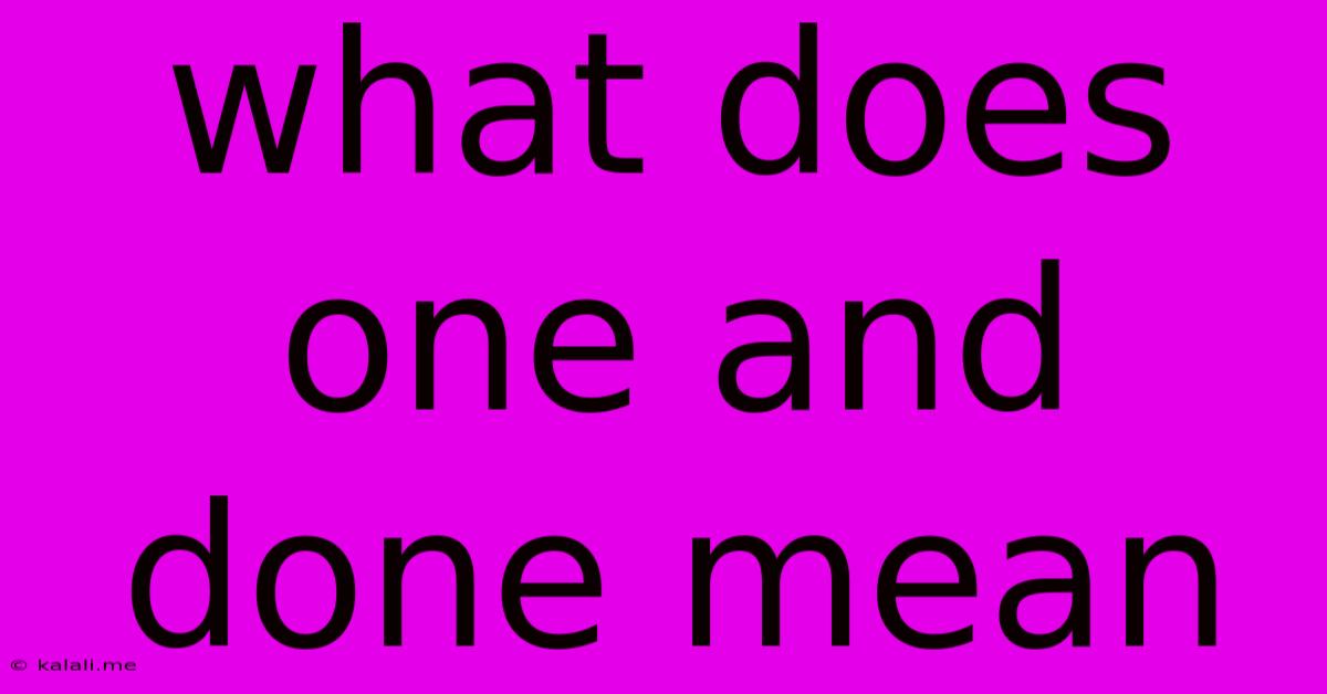 What Does One And Done Mean