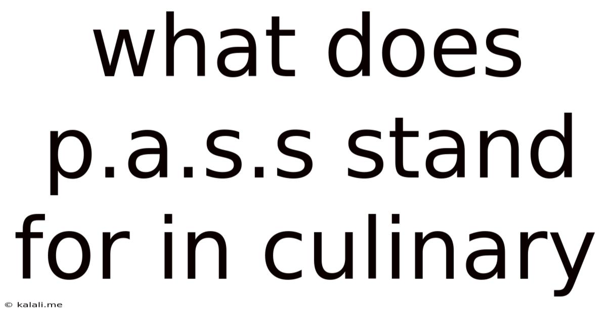 What Does P.a.s.s Stand For In Culinary