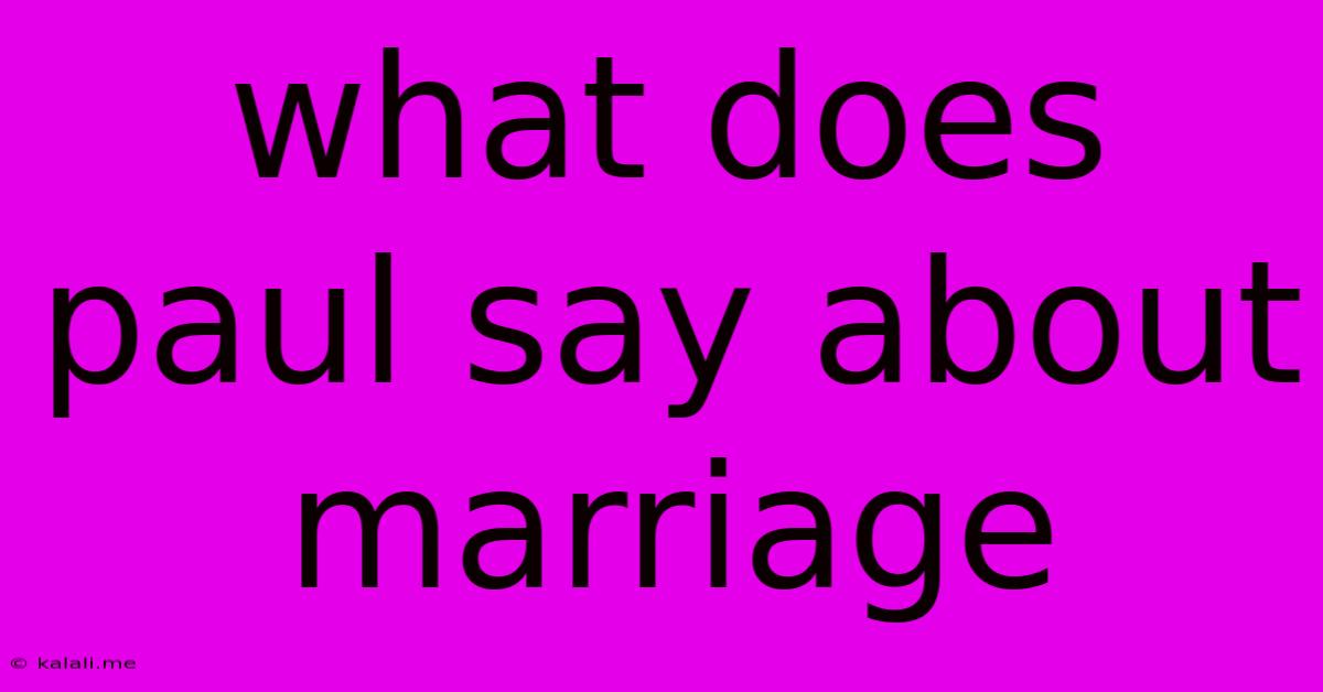 What Does Paul Say About Marriage