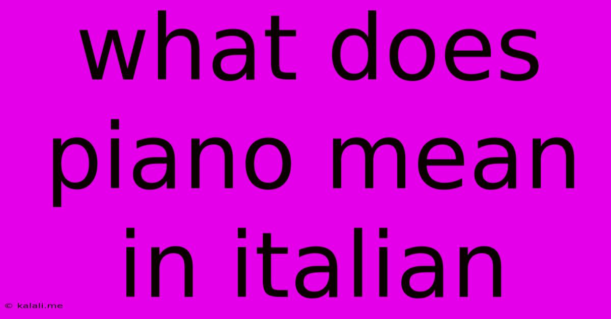 What Does Piano Mean In Italian