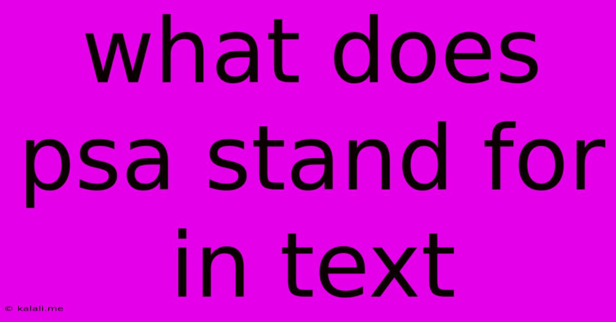 What Does Psa Stand For In Text