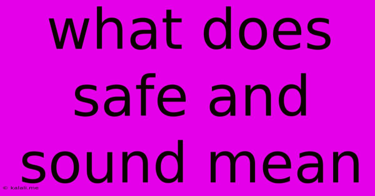 What Does Safe And Sound Mean