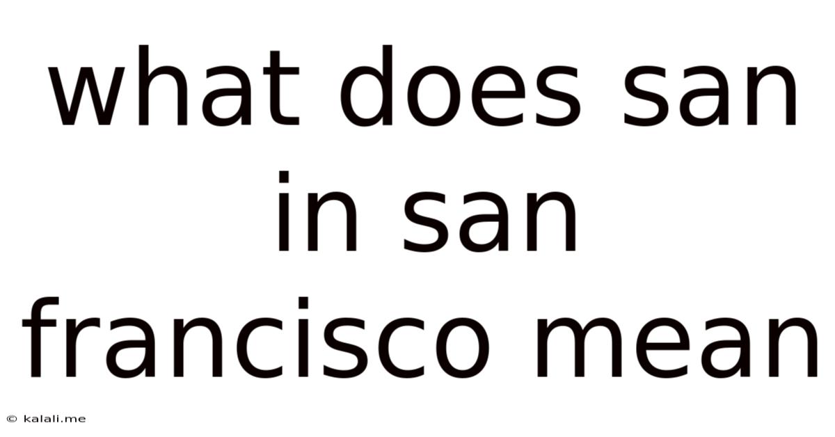 What Does San In San Francisco Mean
