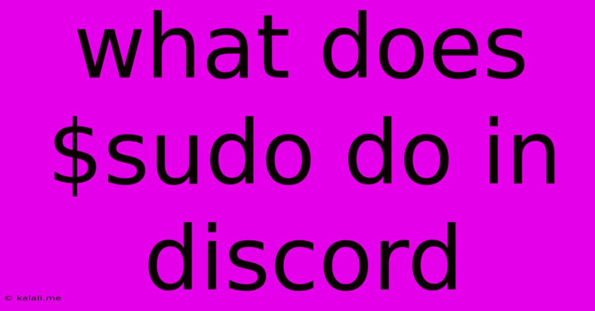 What Does $sudo Do In Discord