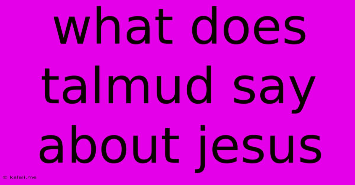 What Does Talmud Say About Jesus