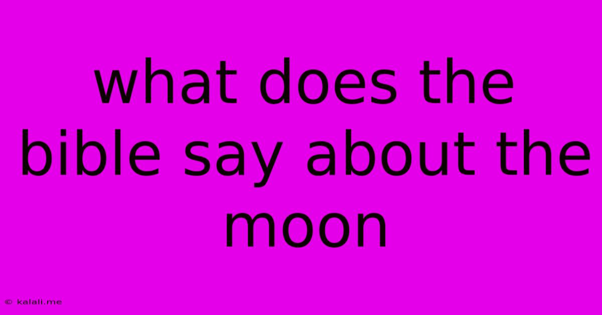 What Does The Bible Say About The Moon
