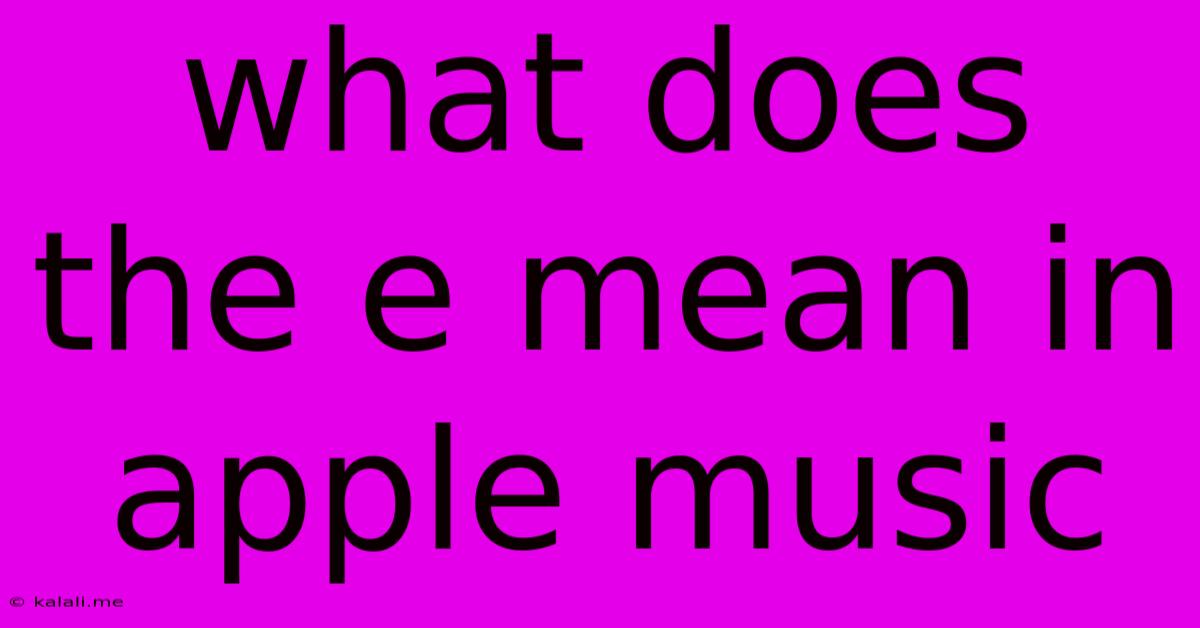 What Does The E Mean In Apple Music