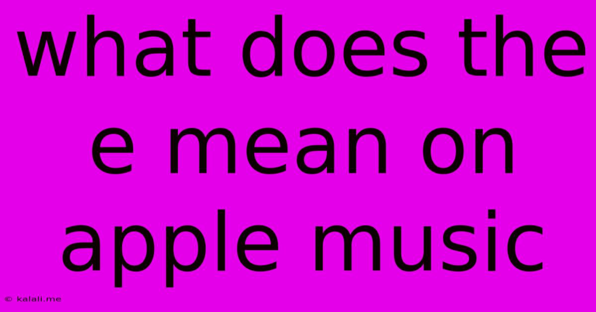 What Does The E Mean On Apple Music
