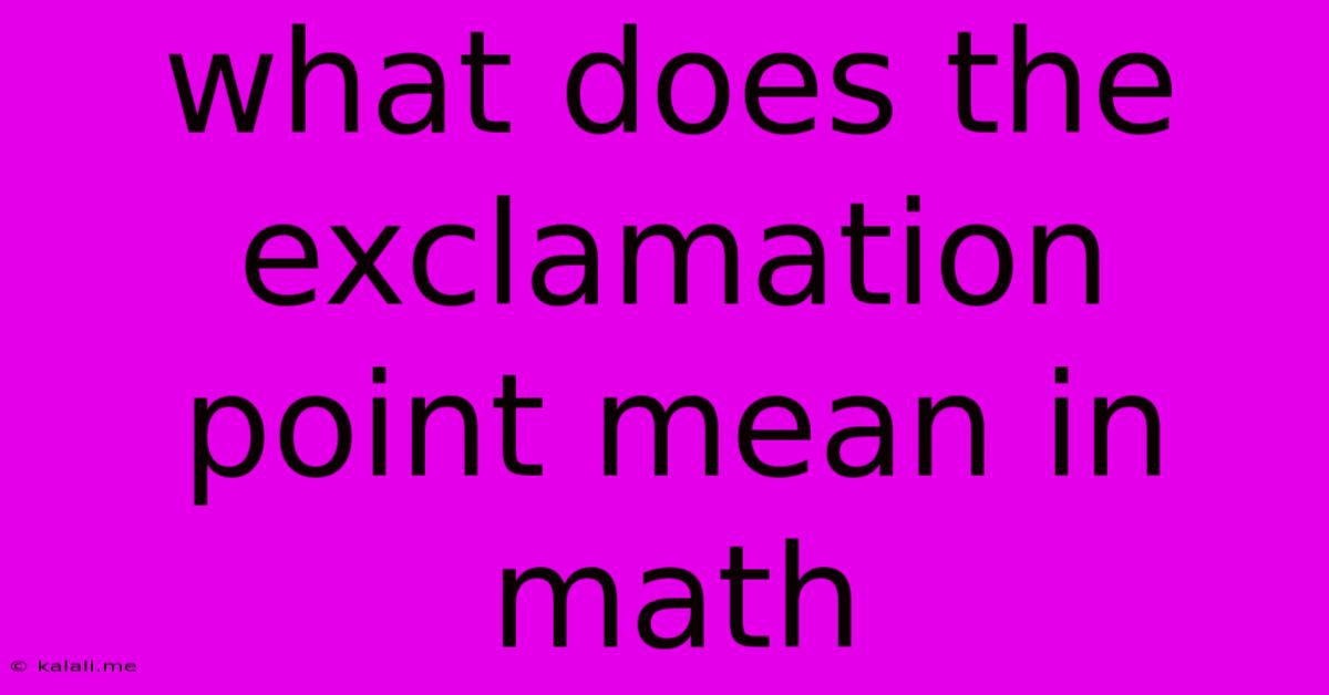 What Does The Exclamation Point Mean In Math
