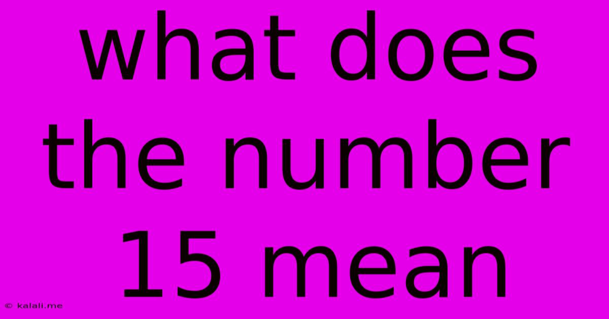 What Does The Number 15 Mean
