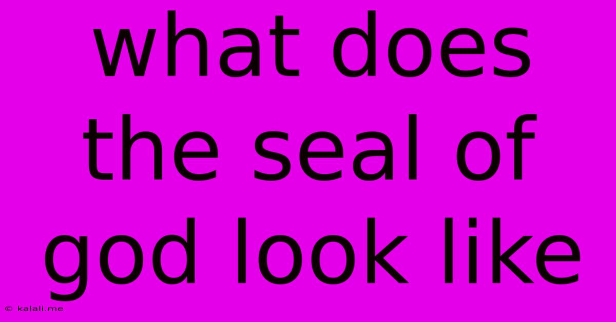 What Does The Seal Of God Look Like