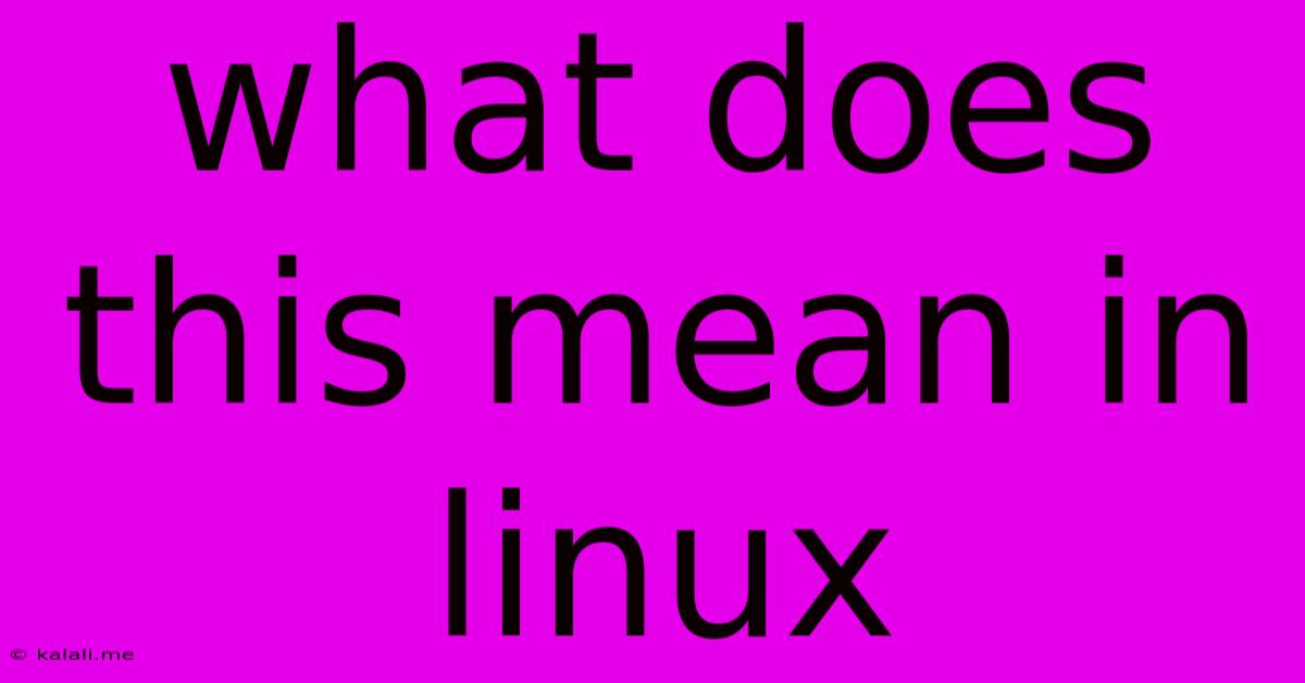 What Does This Mean In Linux