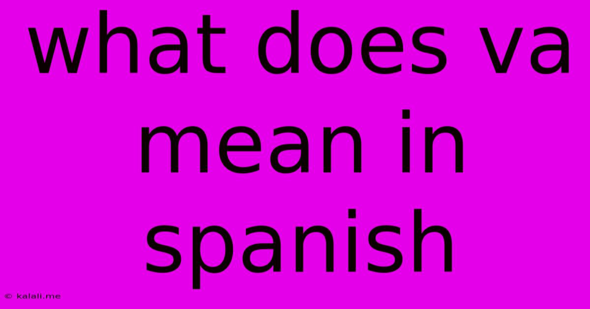 What Does Va Mean In Spanish