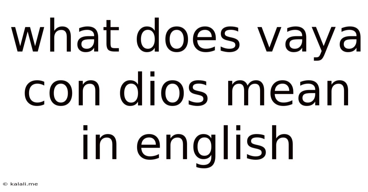 What Does Vaya Con Dios Mean In English