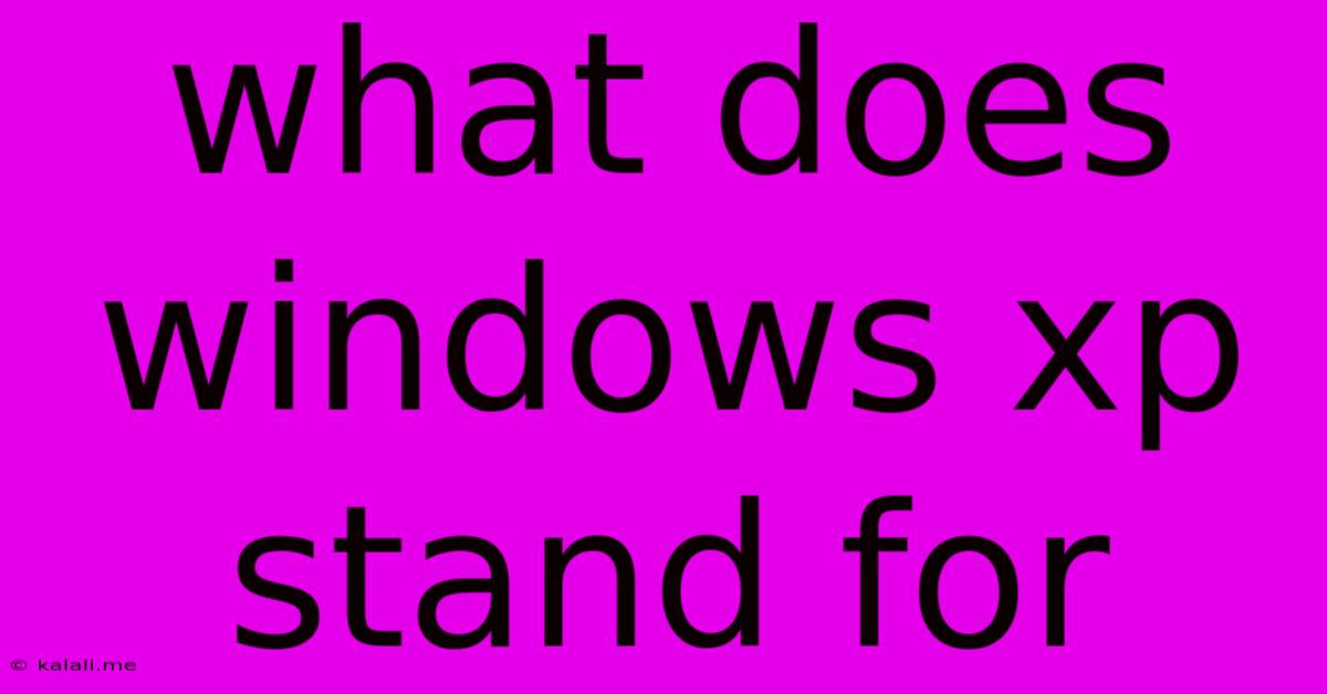 What Does Windows Xp Stand For