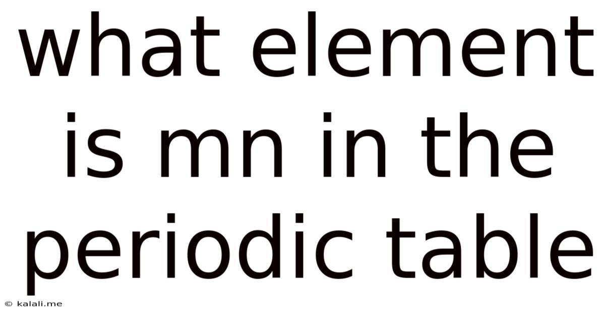 What Element Is Mn In The Periodic Table