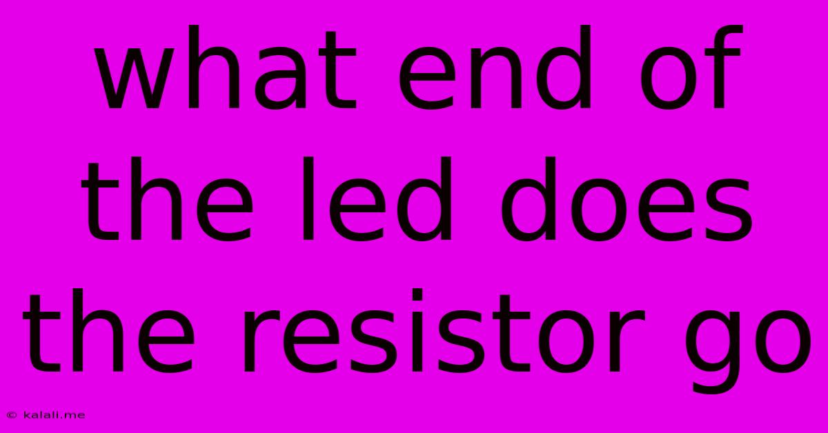 What End Of The Led Does The Resistor Go
