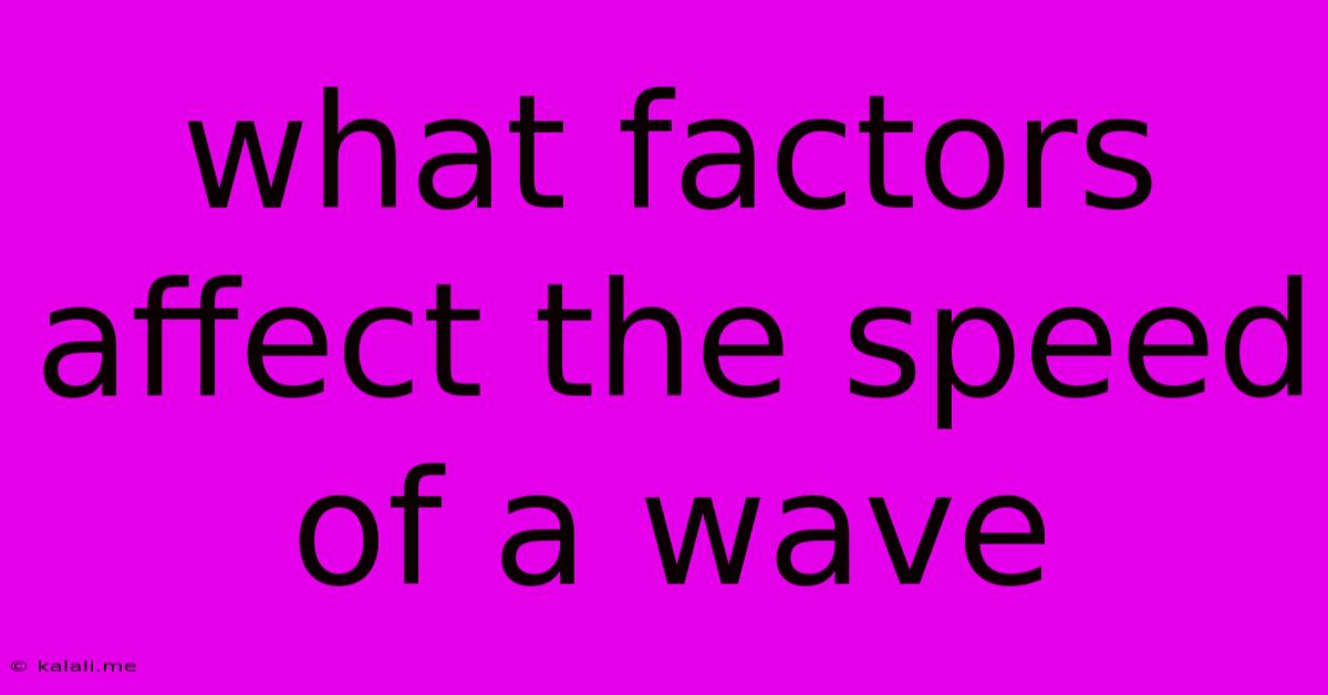 What Factors Affect The Speed Of A Wave