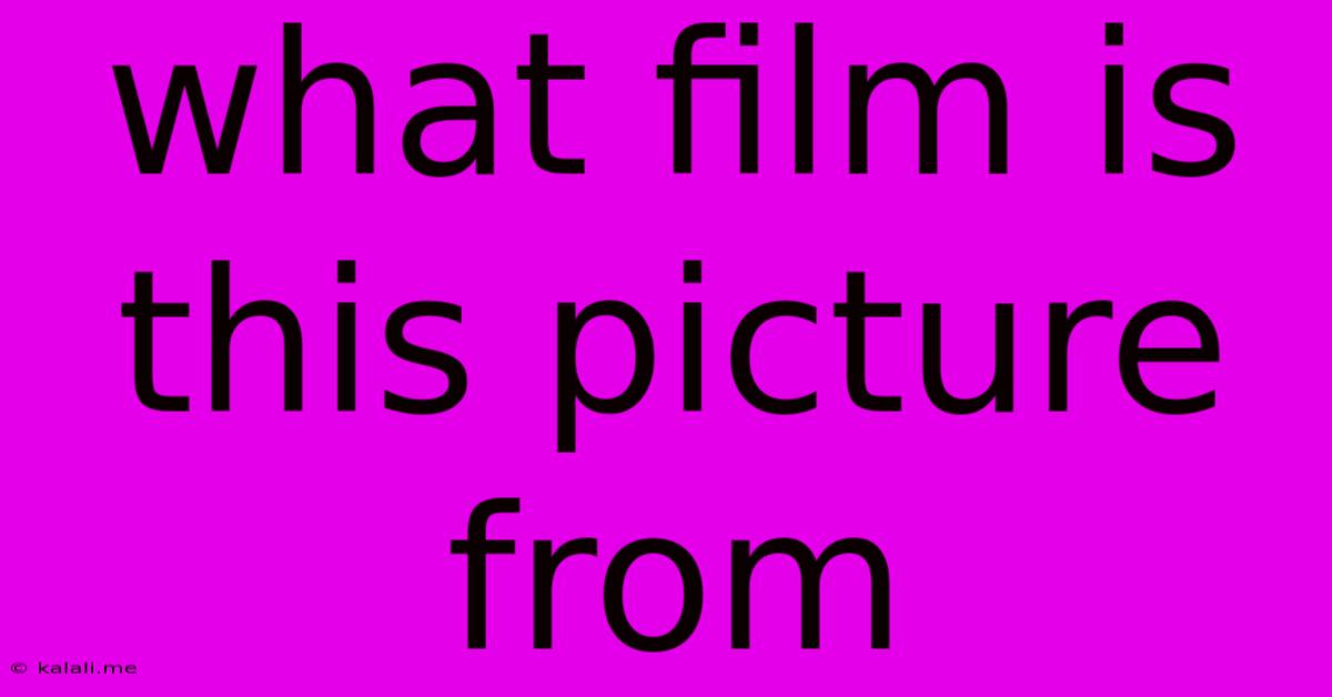 What Film Is This Picture From