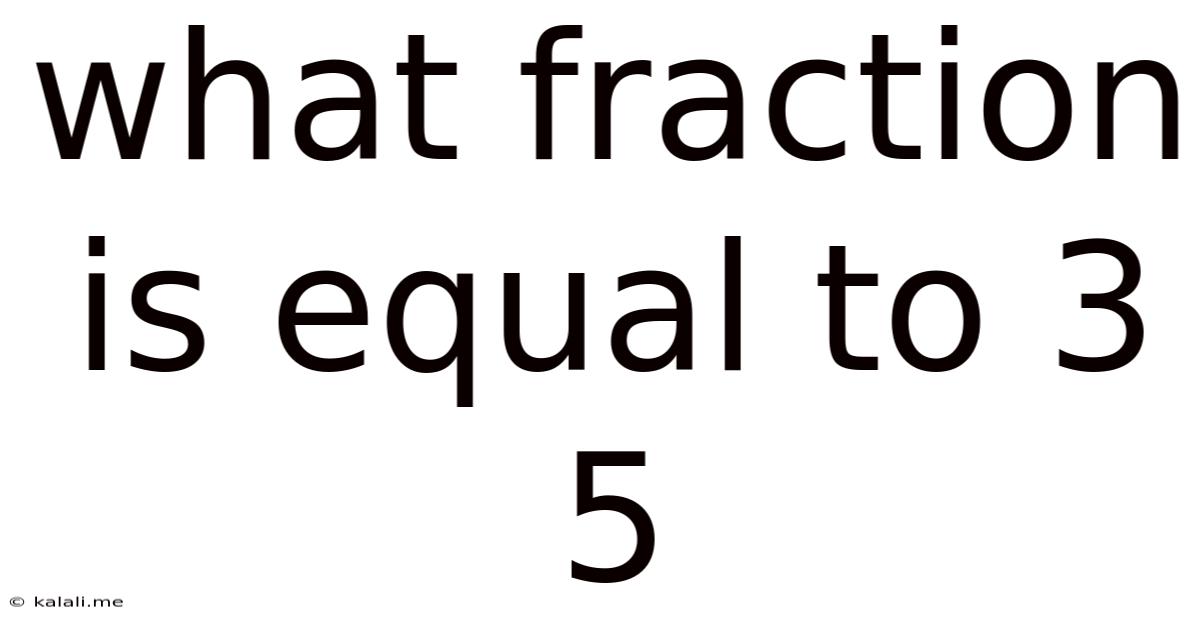 What Fraction Is Equal To 3 5