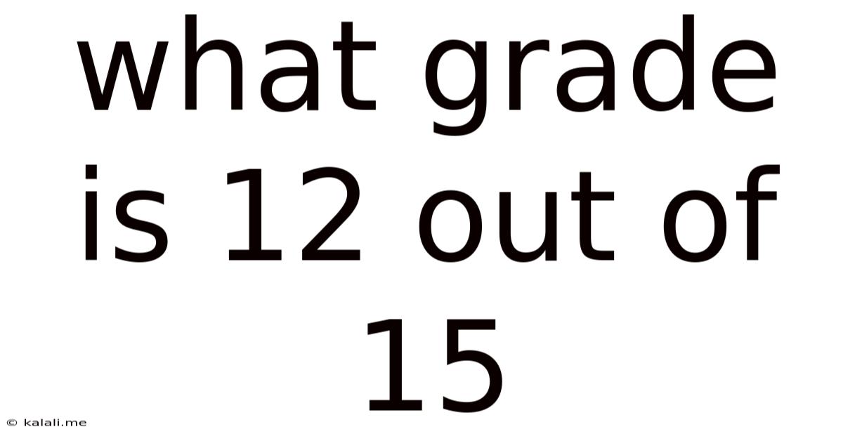 What Grade Is 12 Out Of 15
