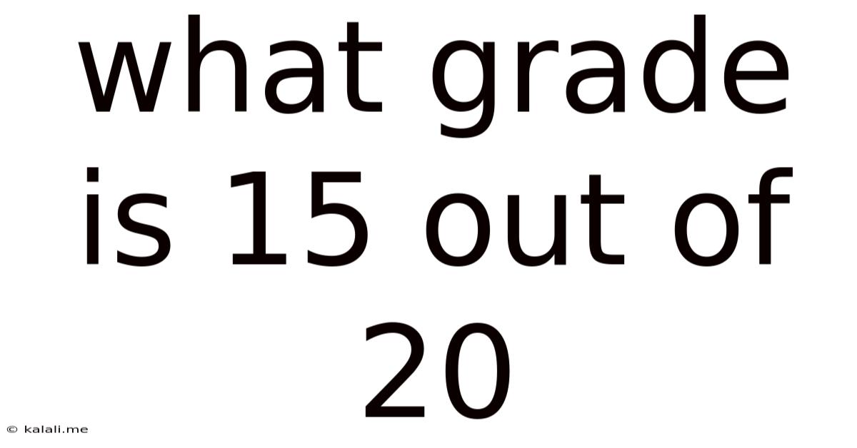 What Grade Is 15 Out Of 20
