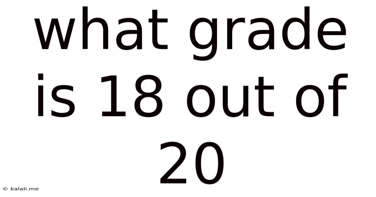 What Grade Is 18 Out Of 20