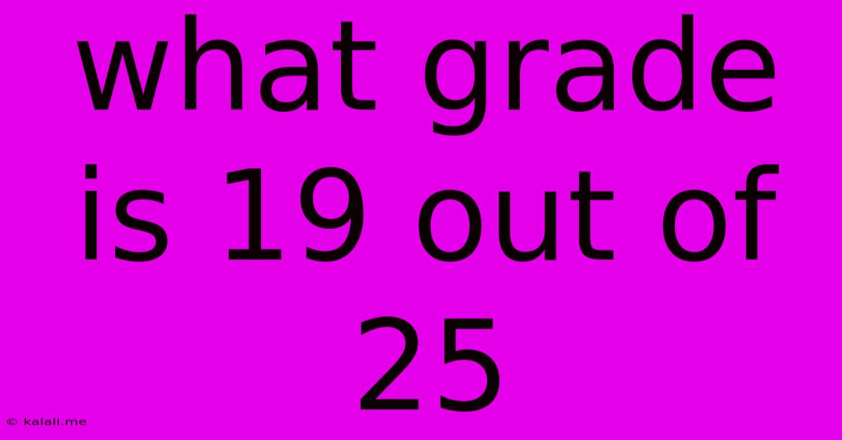 What Grade Is 19 Out Of 25
