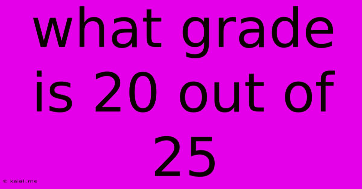 What Grade Is 20 Out Of 25