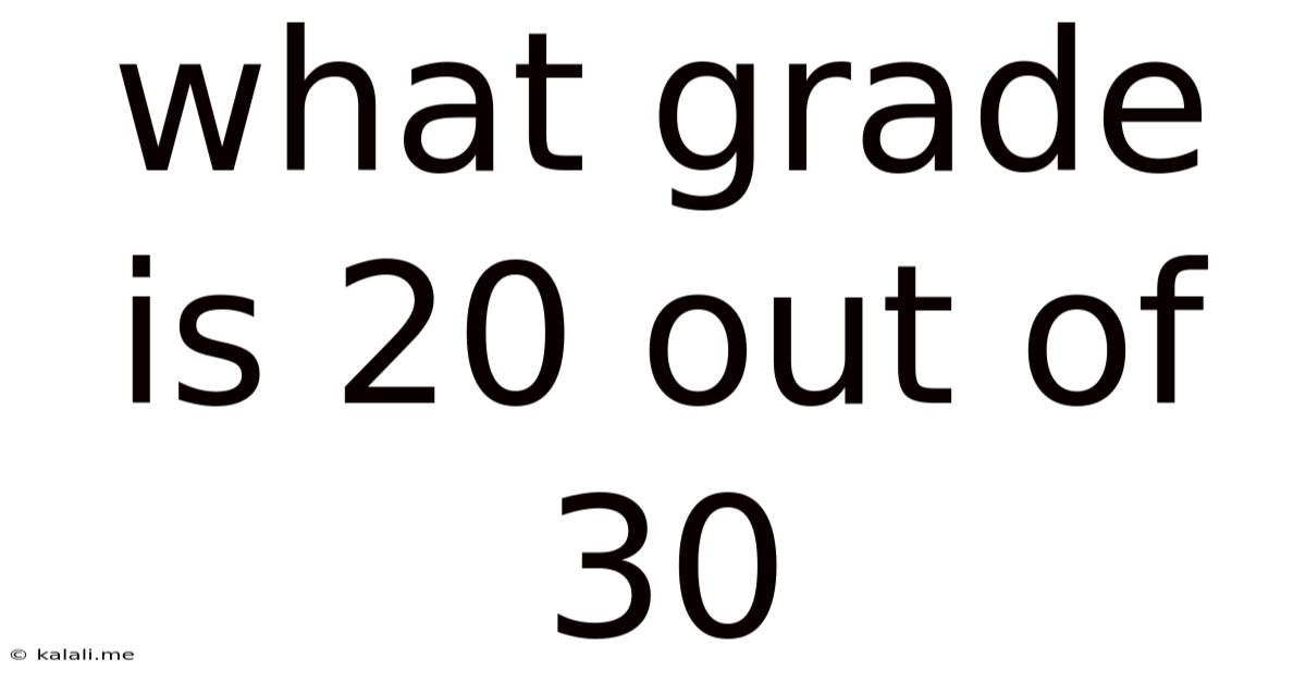 What Grade Is 20 Out Of 30