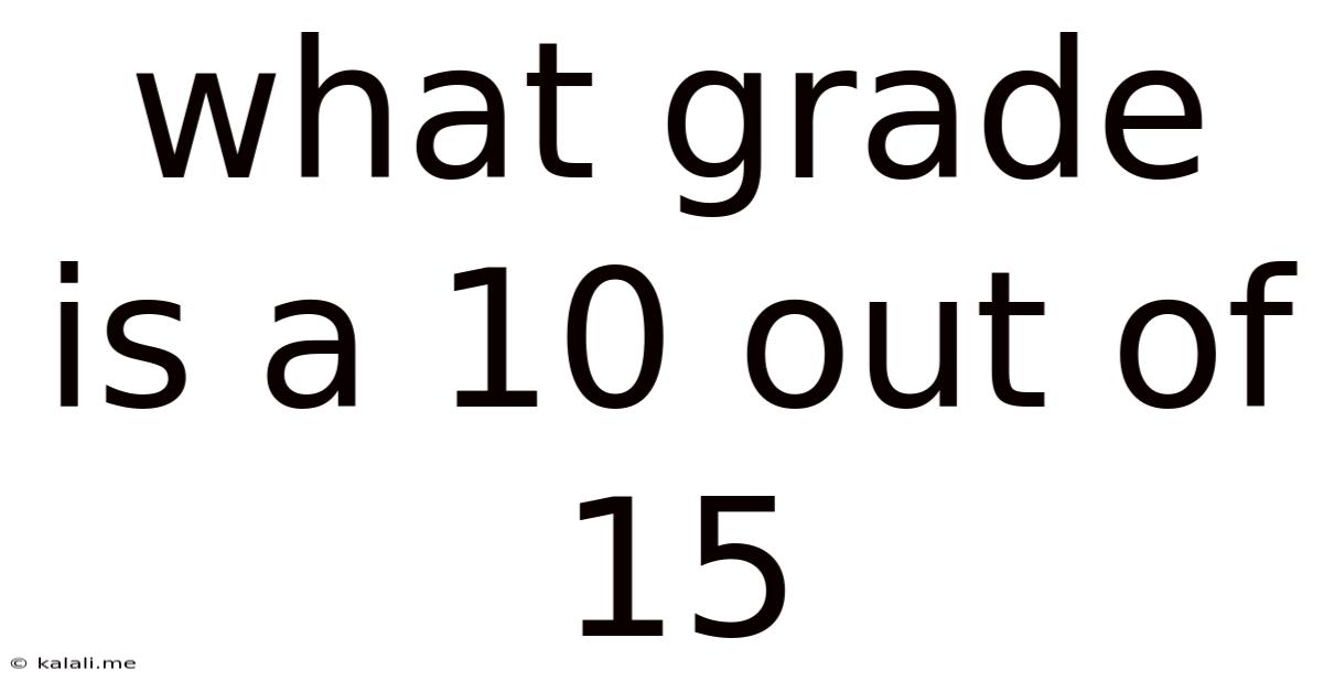 What Grade Is A 10 Out Of 15