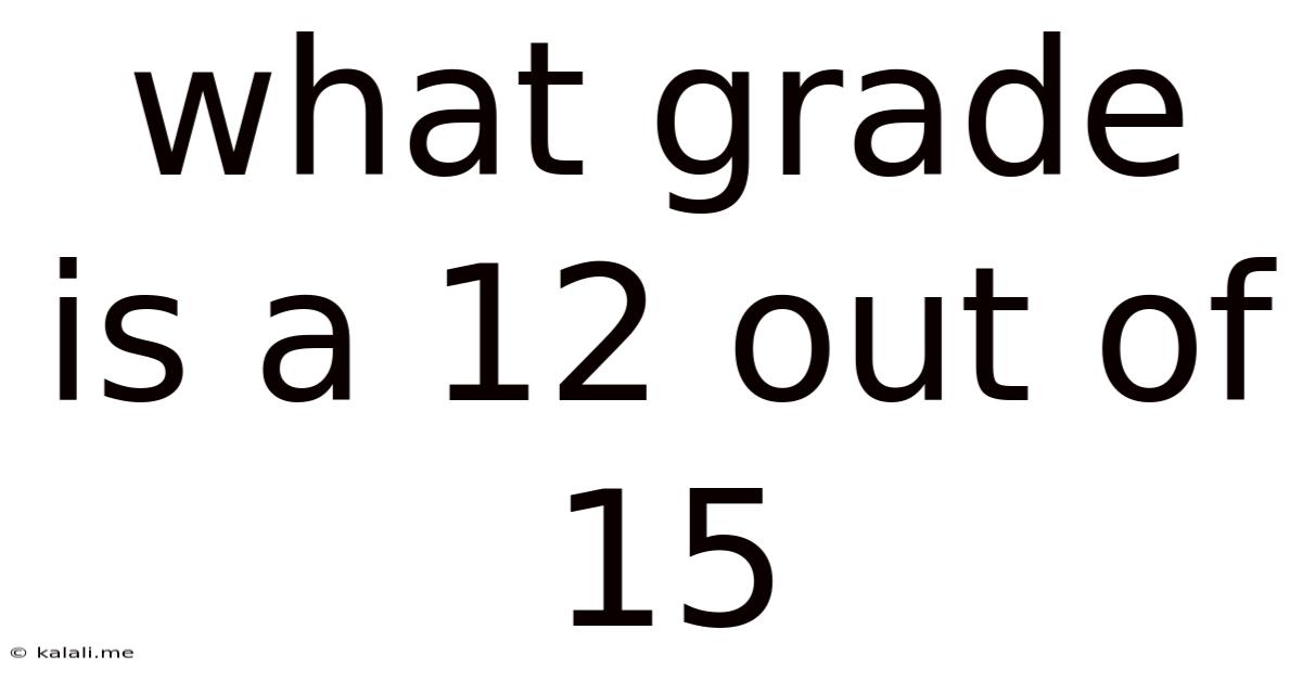 What Grade Is A 12 Out Of 15