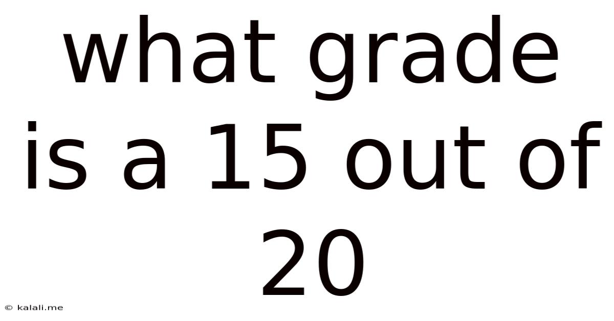 What Grade Is A 15 Out Of 20