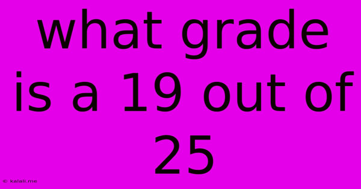 What Grade Is A 19 Out Of 25