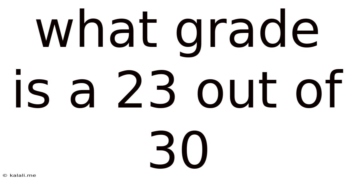 What Grade Is A 23 Out Of 30