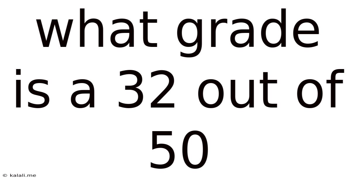 What Grade Is A 32 Out Of 50