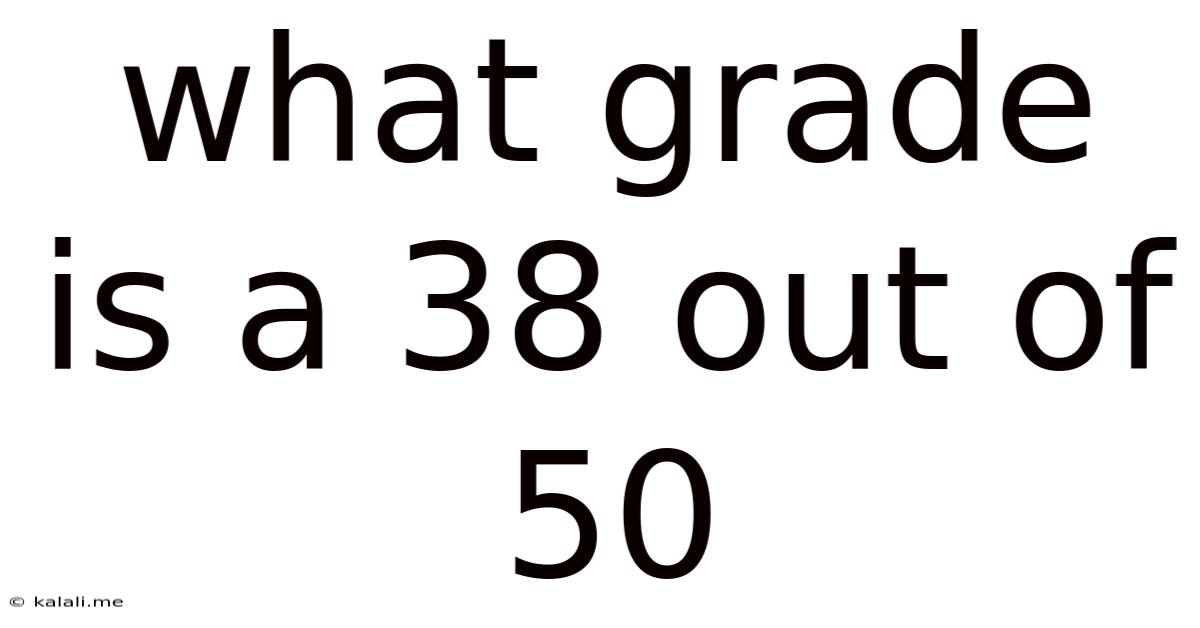 What Grade Is A 38 Out Of 50